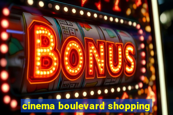 cinema boulevard shopping